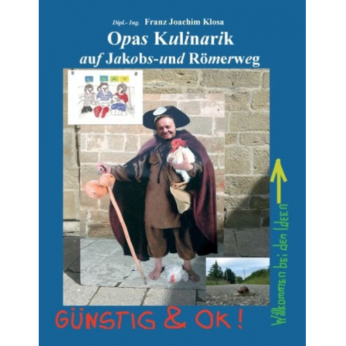 Franz Joachim Klosa - Opas Kulinarik auf Jakobs- und Römerweg