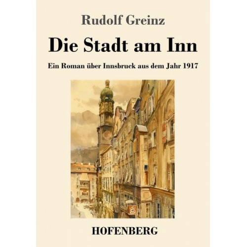 Rudolf Greinz - Die Stadt am Inn