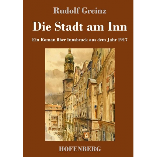 Rudolf Greinz - Die Stadt am Inn