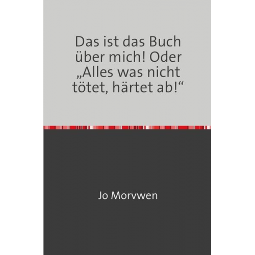 Jo Morwven - Das ist das Buch über mich!