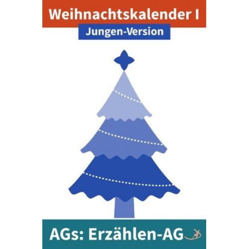 Andreas Dietrich - Erzählen-AG / Erzählen-AG: Weihnachtskalender I Jungen-Version