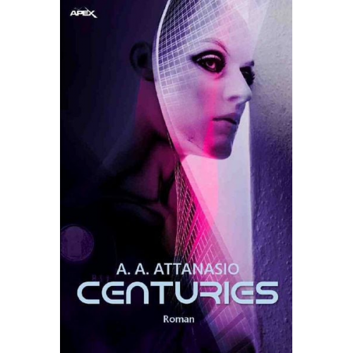 A. A. Attanasio - Centuries