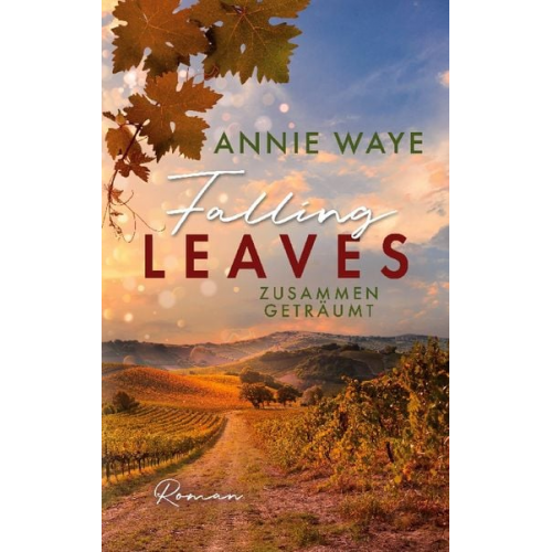 Annie C. Waye - Falling Leaves: Zusammen geträumt