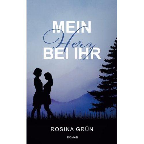 Rosina Grün - Mein Herz bei Ihr