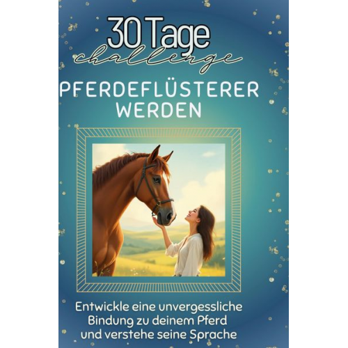 Julia Koch - Pferdeflüsterer werden