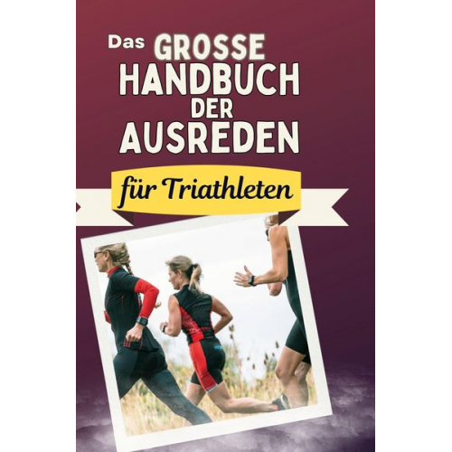 David Müller - Das große Handbuch der Ausreden für Triathleten