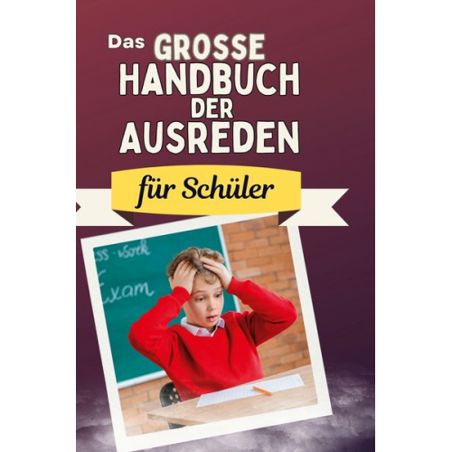 David Klein - Das große Handbuch der Ausreden für Schüler