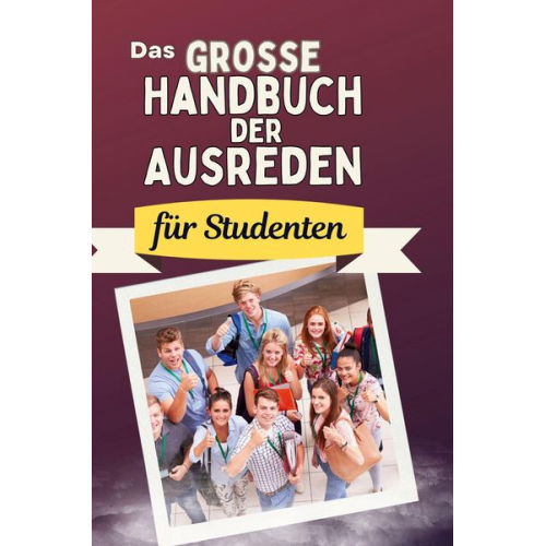 Julia Schröder - Das große Handbuch der Ausreden für Studenten