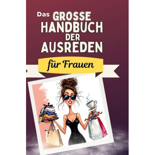 Finn Schmid - Das große Handbuch der Ausreden für Frauen