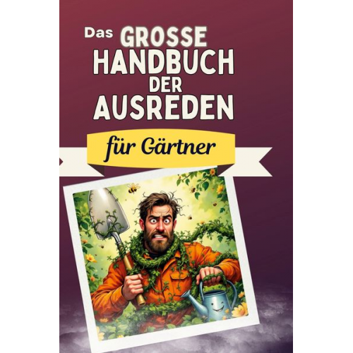 Eva Scholz - Das große Handbuch der Ausreden für Gärtner