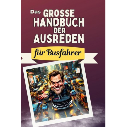 Lucas Schäfer - Das große Handbuch der Ausreden für Busfahrer