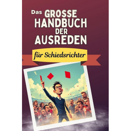 Julia Braun - Das große Handbuch der Ausreden für Schiedsrichter
