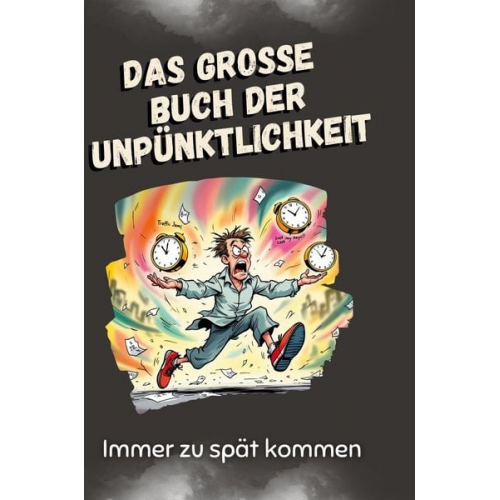 Matteo Bauer - Das große Buch der Unpünktlichkeit