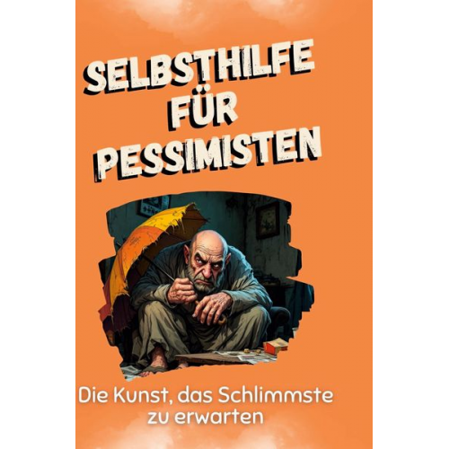 Zoe Koch - Selbsthilfe für Pessimisten