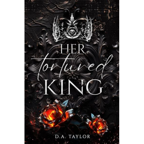 D. A. Taylor Drucie Anne Taylor - Her tortured King