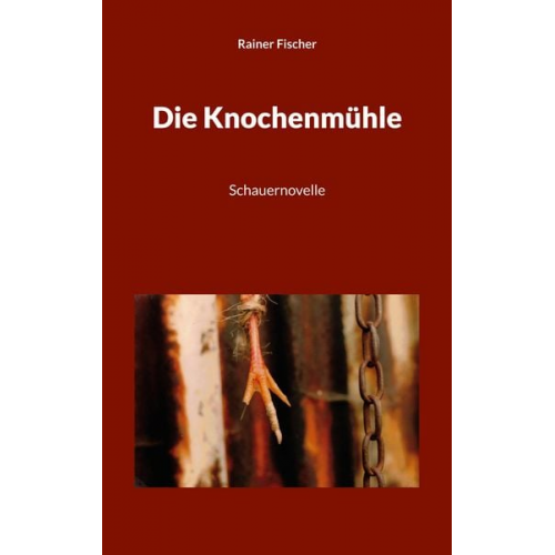 Rainer Fischer - Die Knochenmühle