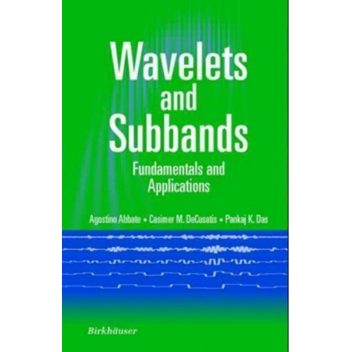 Agostino Abbate Casimer M. DeCusatis Pankaj K. Das - Wavelets and Subbands