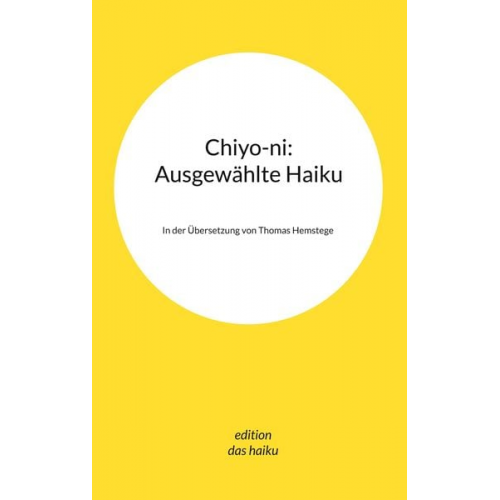 Thomas Hemstege - Chiyo-ni: Ausgewählte Haiku