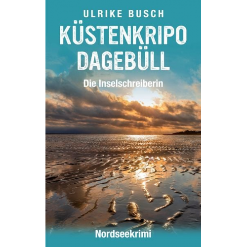 Ulrike Busch - Küstenkripo Dagebüll - Die Inselschreiberin