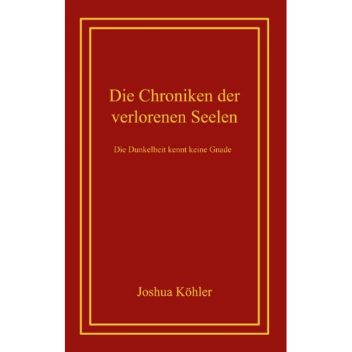 Joshua Köhler - Die Chroniken der verlorenen Seelen