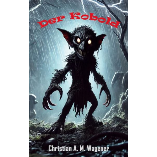 Christian A. M. Wagener - Der Kobold