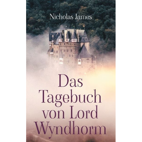 Nicholas James - Das Tagebuch von Lord Wyndhorm