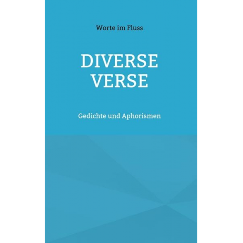 Worte im Fluss - Diverse Verse