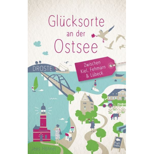 Jens Höhner - Glücksorte an der Ostsee. Zwischen Kiel, Fehmarn & Lübeck