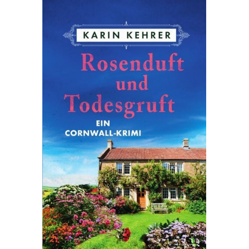 Karin Kehrer - Bee Merryweather / Rosenduft und Todesgruft