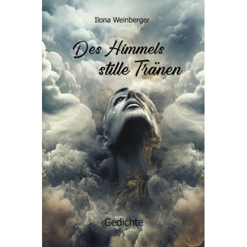 Ilona Weinberger - Des Himmels stille Tränen