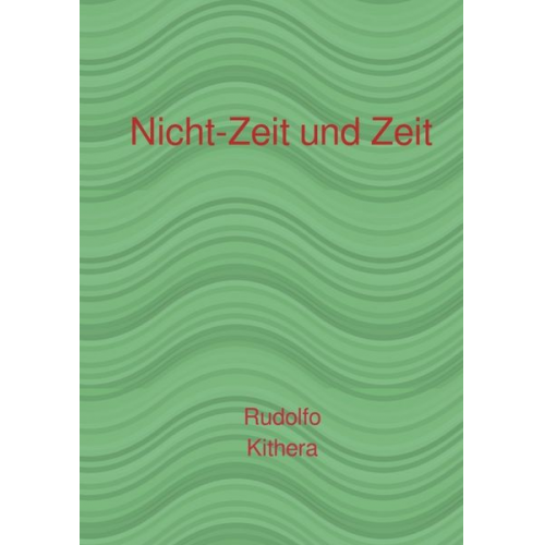 Rudolfo Kithera - Nicht-Zeit und Zeit