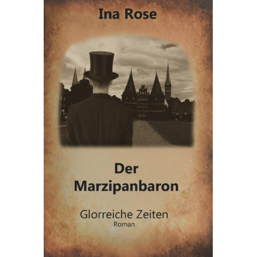 Ina Rose - Der Marzipanbaron