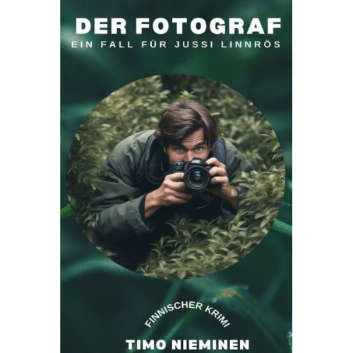 Timo Nieminen - Kriminalfälle von Jussi Linnrös / Der Fotograf