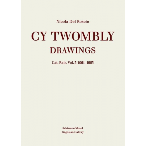 Cy Twombly - Drawings - Catalogue Raisonné of Paintings Vol. 3: 1961-1963