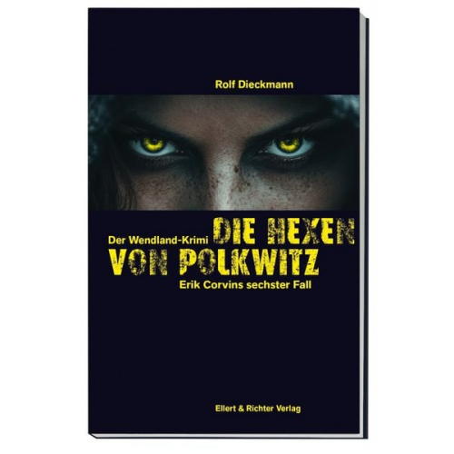 Rolf Dieckmann - Die Hexen von Polkwitz