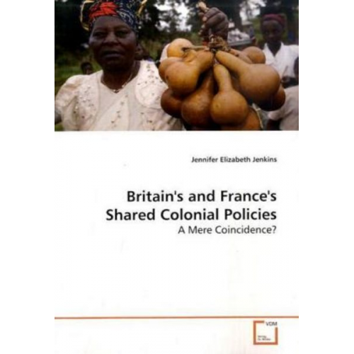 Jennifer Elizabeth Jenkins - Jenkins, J: Britain's and France's Shared Colonial Policies