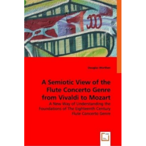 Douglas Worthen - Worthen, D: A Semiotic View of the Flute Concerto Genre fro