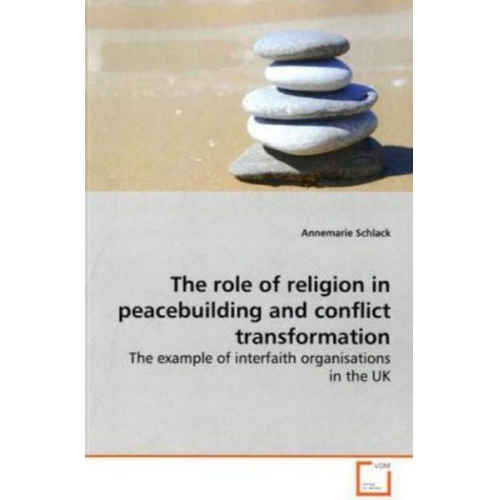 Annemarie Schlack - Schlack, A: The role of religion in peacebuilding and confli