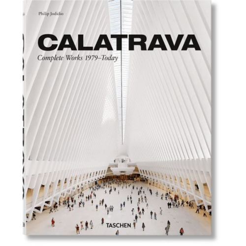 Philip Jodidio - Calatrava. Complete Works 1979–Today
