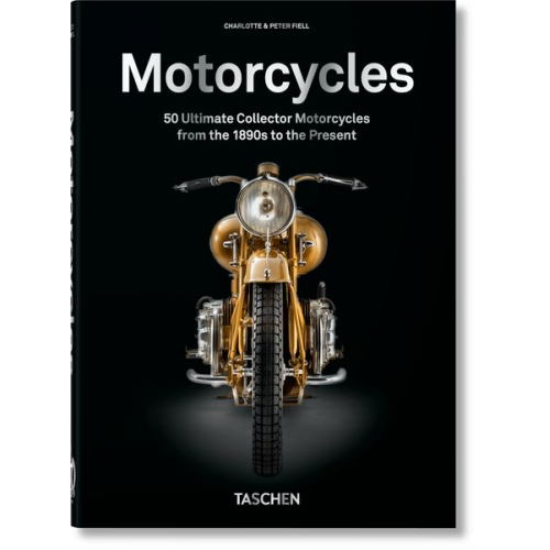 Charlotte & Peter Fiell - Motorcycles. 45th Ed.