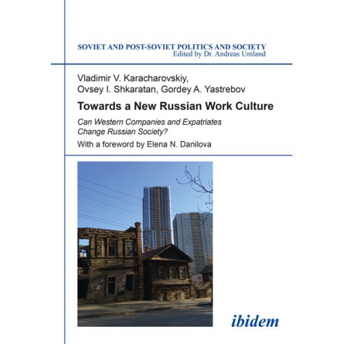 Vladimir Karacharovskiy Ovsey Shkaratan Gordey Yastrebov - Towards a New Russian Work Culture