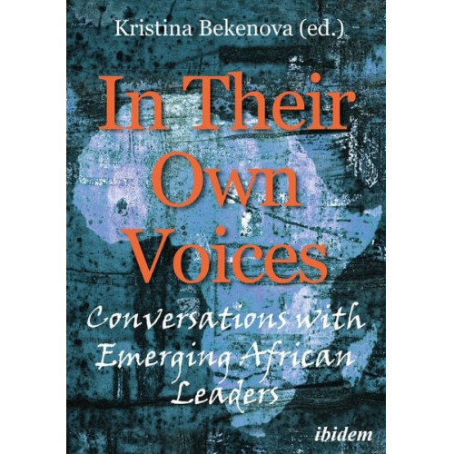 Kristina Bekenova - In Their Own Voices: Conversations with Emerging African Leaders