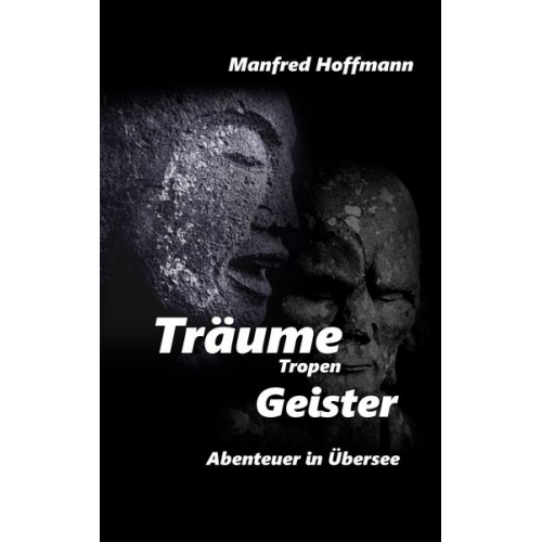 Manfred Hoffmann - Träume Tropen Geister