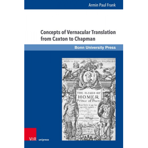 Armin Paul Frank - Concepts of Vernacular Translation from Caxton to Chapman