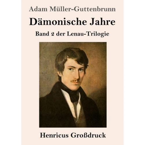 Adam Müller-Guttenbrunn - Dämonische Jahre (Großdruck)