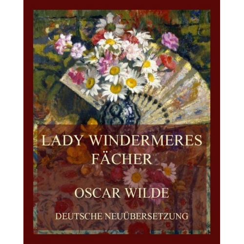 Oscar Wilde - Lady Windermeres Fächer