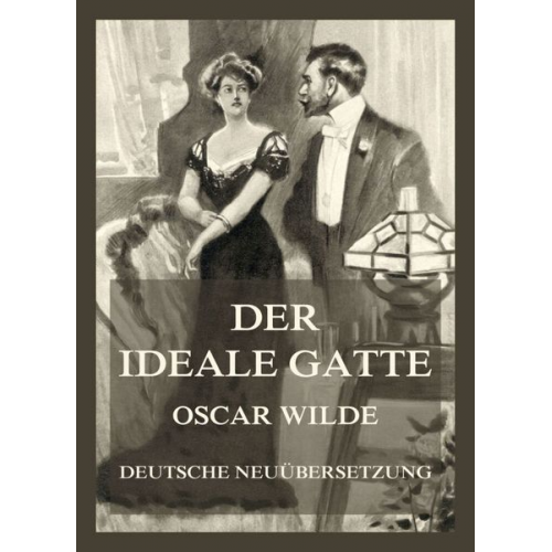 Oscar Wilde - Der ideale Gatte