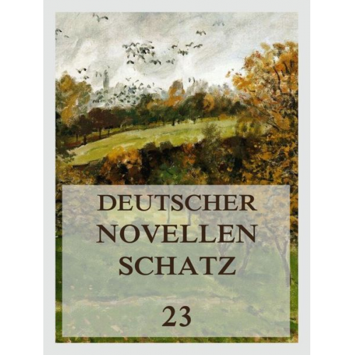 Jacob Frey Friedrich Wilhelm Hackländer Heinrich Horner Ottilie Wildermuth - Deutscher Novellenschatz 23