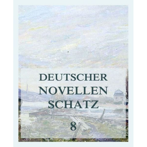 Leopold Kompert Wilhelm Heinrich Riehl Karl Spindler - Deutscher Novellenschatz 8