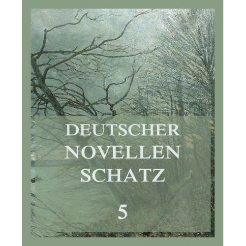 Franz Grillparzer Karl Immermann August Kopisch Friederike Lohmann - Deutscher Novellenschatz 5